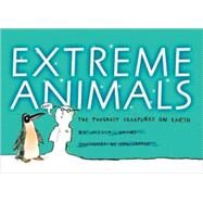 Extreme Animals The Toughest Creatures on Earth by Davies, Nicola; Layton, Neal, 9780763641276