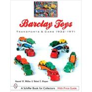Barclay Toys : Transports and Cars, 1932-1971 by Melton, Howard W.; Wagner, Robert E., 9780764321276