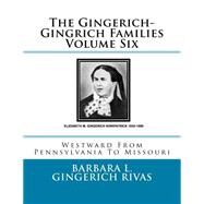 The Gingerich-gingrich Families by Rivas, Barbara L. Gingerich, 9781519311276