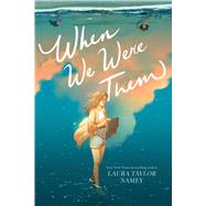 When We Were Them by Namey, Laura Taylor, 9781534471276