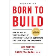 Born to Build by Clifton, Jim; Badal, Sangeeta, 9781595621276
