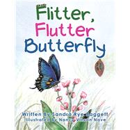 Flitter, Flutter Butterfly by Baggett, Sandra; Nave, Nancy Vinson, 9781984551276