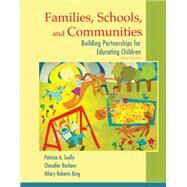 Families, Schools, and Communities Building Partnerships for Educating Children by Scully, Patricia; Barbour, Chandler H.; Roberts-King, Hilary, 9780133441277