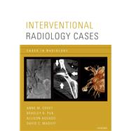 Interventional Radiology Cases by Covey, Anne M.; Pua, Bradley; Aguado, Allison; Madoff, David, 9780199331277