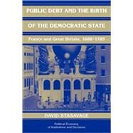 Public Debt and the Birth of the Democratic State: France and Great Britain 1688–1789 by David Stasavage, 9780521071277
