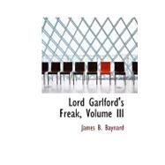 Lord Garlford's Freak by Baynard, James B., 9780554501277