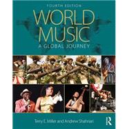 World Music: A Global Journey, Fourth Edition by Miller; Terry E., 9781138911277
