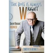 The Boss Is Always Wright by Bennett, Timothy N., 9781503151277