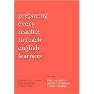 Preparing Every Teacher to Reach English Learners by Nutta, Joyce W.; Mokhtan, Kouider; Strebel, Carine, 9781612501277