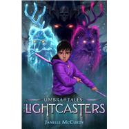The Lightcasters by McCurdy, Janelle, 9781665901277