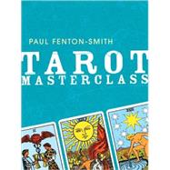 Tarot Masterclass by Fenton-Smith, Paul, 9781741751277
