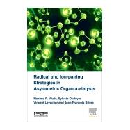 Radical and Ion-pairing Strategies in Asymmetric Organocatalysis by Vitale, Maxime R.; Oudeyer, Sylvain; Levacher, Vincent; Briere, Jean-Francois, 9781785481277