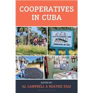 Cooperatives in Cuba by Al Campbell & Beatriz D�az, 9781793611277