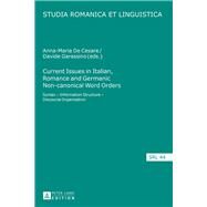 Current Issues in Italian, Romance and Germanic Non-Canonical Word Orders by De Cesare, Anna-Maria; Garassino, Davide, 9783631661277