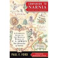 Companion to Narnia : A Complete Guide to the Magical World of C. S. Lewis's the Chronicles of Narnia by Paul F. Ford, 9780060791278
