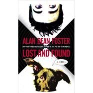 Lost and Found A Novel by FOSTER, ALAN DEAN, 9780345461278