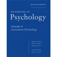 Handbook of Psychology, Assessment Psychology by Weiner, Irving B.; Graham, John R.; Naglieri, Jack A., 9780470891278