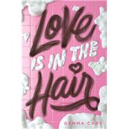 Love Is in the Hair by Cary, Gemma, 9780593651278