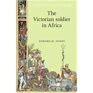 The Victorian Soldier in Africa by Spiers, Edward M., 9780719091278
