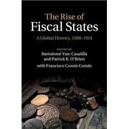 The Rise of Fiscal States by Yun-casalilla, Bartolom; O'brien, Patrick K.; Comn Comn, Francisco, 9781107521278