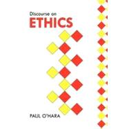 Discourse on Ethics by O'hara, Paul, 9781462871278