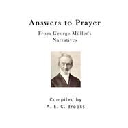 Answers to Prayer by Muller, George; Brooks, A. E. C., 9781523321278