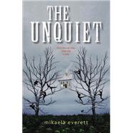 The Unquiet by Everett, Mikaela, 9780062381279