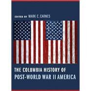 The Columbia History of Post-world War II America by Carnes, Mark C, 9780231121279