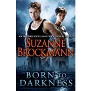 Born to Darkness by Brockmann, Suzanne, 9780345521279