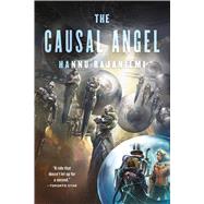 The Causal Angel by Rajaniemi, Hannu, 9780765381279