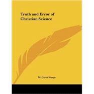 Truth and Error of Christian Science 1903 by Sturge, M. Carta, 9780766131279