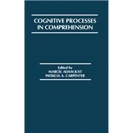 Cognitive Processes in Comprehension by Just,Marcel A.;Just,Marcel A., 9780898591279