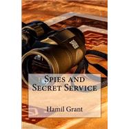 Spies and Secret Service by Grant, Hamil, 9781523241279