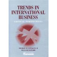 Trends in International Business Critical Perspectives by Czinkota, Michael R.; Kotabe, Masaaki (Mike), 9781577181279