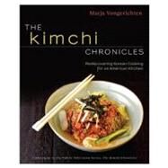 The Kimchi Chronicles Korean Cooking for an American Kitchen: A Cookbook by Vongerichten, Marja; Vongerichten, Jean-Georges, 9781609611279