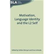 Motivation, Language Identity and the L2 Self by Dornyei, Zoltan; Ushioda, Ema, 9781847691279