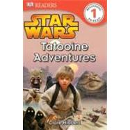 DK Readers L1: Star Wars: Tatooine Adventures by Hibbert, Clare, 9780756671280