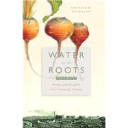 Water at the Roots by Britts, Philip; Harries, Jennifer; Kline, David, 9780874861280