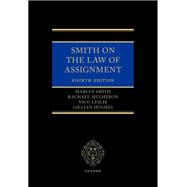 Smith on The Law of Assignment by Smith, Marcus; Mulheron, Rachael; Leslie, Nico; Hughes, Gillian, 9780198991281
