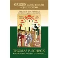 Origen and the History of Justification by Scheck, Thomas P., 9780268041281