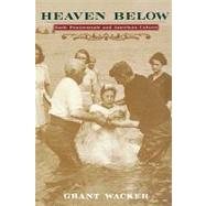 Heaven Below by Wacker, Grant, 9780674011281