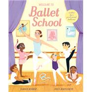 Welcome to Ballet School written by a professional ballerina by Bouder, Ashley; Bereciartu, Julia, 9780711251281