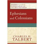 Ephesians And Colossians by Talbert, Charles H., 9780801031281