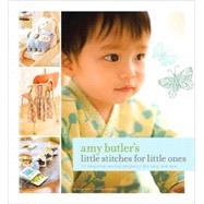 Amy Butler's Little Stitches by Butler, Amy; McGuire, Colin, 9780811861281