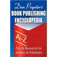 Book Publishing Encyclopedia by Poynter, Dan, 9781568601281