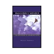 Dangerous Wonder : The Adventure of Childlike Faith by Yaconelli, Mike, 9781576831281