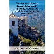 Literatura O Imperio : La construccion de las lenguas castellana y catalana en la Espana Renacentista by Lledo-guillem, Vicente, 9781588711281