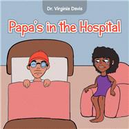 Papas in the Hospital by Dr. Virginia Davis, 9781796091281