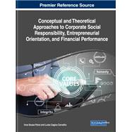 Conceptual and Theoretical Approaches to Corporate Social Responsibility, Entrepreneurial Orientation, and Financial Performance by Paiva, Inna Sousa; Carvalho, Lusa Cagica, 9781799821281
