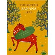 The Sacred Banana Leaf by Scott, Nathan Kumar; Raut, Radhashyam, 9788186211281